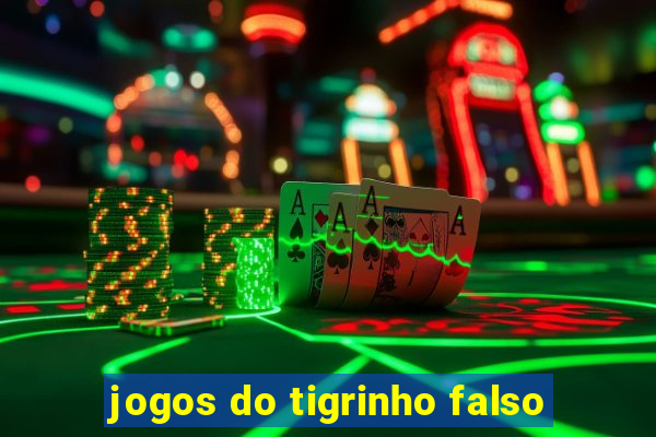 jogos do tigrinho falso